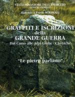 37788 - Scrimali-Scrimali, A.-F. - Graffiti e iscrizioni della Grande Guerra. Dal Carso alle Alpi Giulie-Carniche 'Le pietre parlano'