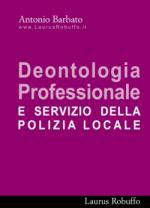 37869 - Barbato, A. - Deontologia Professionale e servizio della Polizia Locale