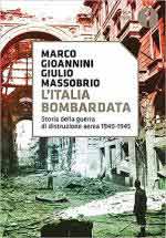 37904 - Gioannini-Massobrio, M.-G. - Italia bombardata. Storia della guerra di distruzione aerea 1940-1945