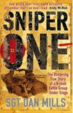 37959 - Mills, D. - Sniper One. The Blistering True Story of a British Battle Group Under Siege