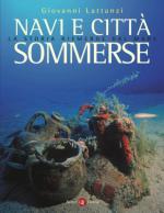 37960 - Lattanzi, G. - Navi e citta' sommerse. La storia riemerge dal mare