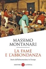 37976 - Montanari, M. - Fame e l'abbondanza. Storia dell'alimentazione in Europa (La)