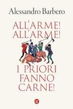 37979 - Barbero, A. - All'arme! All'arme! I priori fanno carne!