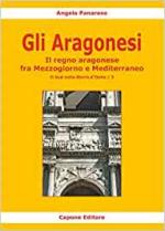 37998 - Panarese, A. - Aragonesi. Il regno aragonese fra Mezzogiorno e Mediterraneo (Gli)