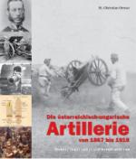38006 - Ortner, M.C. - Oesterreichisch-ungarische Artillerie von 1867 bis 1918. Technik, Organisation und Kampfverfahren