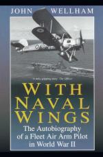 38008 - Wellham, J. - With Naval Wings. The Autobiography of a Fleet Air Arm Pilot in World War II