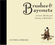 38081 - Gosling, L. - Brushes and Bayonets. Cartoons, sketches and paintings of World War I