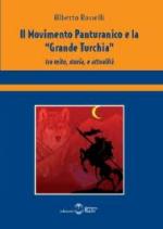 38115 - Rosselli, A. - Movimento Panturanico e la Grande Turchia tra mito, storia e attualita'