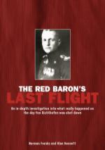 38183 - Franks-Bennett, N.-A. - Red Baron Last Flight. An in-depth investigation into what really happened on the day Von Richthofen was shot down