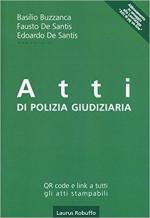 38199 - Buzzanca-De Santis- De Santis, B.-F.-E. - Atti di Polizia Giudiziaria Ed. 2017 rivista ed aggiornata