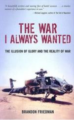 38203 - Friedman, B. - War I Always Wanted. The Illusion of Glory and the Reality of War (The)