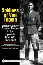 38237 - Lucas Molina-Arias Ramos, L.-J.M. - Soldiers of von Thoma. Legion Condor Ground Forces in the Spanish Civil War 1936-1939