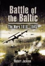 38245 - Jackson, R. - Battle of the Baltic. The Wars 1918-1945