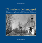 38286 - Bucciol, E. - Invasione del 1917-1918. Gli Austroungheresi nell'Opitergino-Mottense (L')