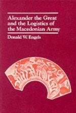 38307 - Engels, D.W. - Alexander the Great and the Logistics of the Macedonian Army