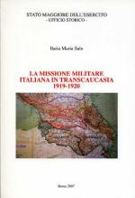 38330 - Sale, I.M. - Missione Militare italiana in Transcaucasia 1919-1920 (La)