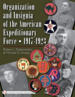 38356 - Dalessandro-Knapp, R.J.-M.G. - Organization and Insigna of the American Expeditionary Force 1917-1923