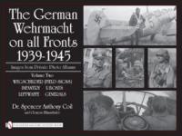 38360 - Coil-Ellmauthaler, S.A.-C. - German Wehrmacht on all Fronts 1939-1945. Images from Private Photo Albums Vol 2: Wegschilder, Infantry, U-boats, Luftwaffe, Generals