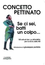 38364 - Pettinato, C. cur - Se ci sei batti un colpo...Cento articoli de La Stampa per la storia della RSI