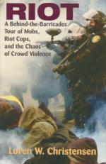 38373 - Christensen, L.W. - Riot. A Behind the Barricades Tour of Mob, Riot Cops and the Caos of Crowd Violence