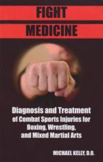 38379 - Kelly, M. - Fight Medicine. Diagnosis and Treatment of Combat Sports Injuries for Boxing, Wrestling and Mixed Martials Arts