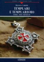 38472 - Cardini, F. - Templari e templarismo. Storia, mito e menzogne