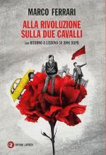 38598 - Ferrari, M. - Alla rivoluzione sulla Due Cavalli. Con Ritorno a Lisbona 50 anni dopo
