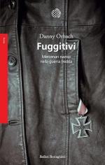 38622 - Orbach, D. - Fuggitivi. Mercenari nazisti nella guerra fredda
