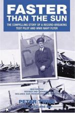 38654 - Twiss, P. - Faster than the Sun. The Compelling Story of a Record-breaking Test Pilot and WWII Navy Flyer