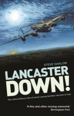 38667 - Darlow, S. - Lancaster Down! The Extraordinary Tale of Seven Young Bomber Aircrew at War
