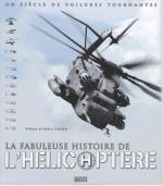 38699 - AAVV,  - Fabuleuse Histoire de l'Helicoptere. Un Siecle de Voilures tournantes (La)