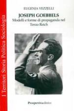 38716 - Vezzelli, E. - Joseph Goebbels. Modelli e forme di propaganda nel Terzo Reich