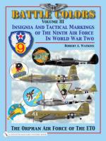 38727 - Watkins, R.A. - Battle Colors Vol III: Insignia and Aircraft Markings of the 9th Air Force in WWII. The Orphan Air Force of the ETO