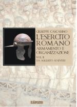 38752 - Cascarino, G. - Esercito Romano. Armamento e organizzazione Vol 2: da Augusto ai Severi