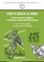 38787 - AAVV,  - Con o senza le armi. Controversistica religiosa e resistenza armata nell'eta' moderna