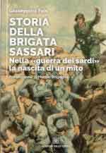 38811 - Fois, G. - Storia della Brigata Sassari. Nella 'guerra dei sardi' la nascita di un mito