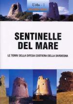 38812 - Rassu, M. - Sentinelle del Mare. Le torri della difesa costiera della Sardegna