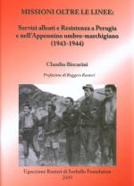 38815 - Biscarini, C. - Missioni oltre le linee. Servizi alleati e Resistenza a Perugia e nell'Appennino umbro-marchigiano 1943-1944