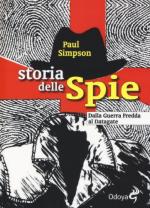 38836 - Simpson, P. - Storia delle spie. Dalla Guerra Fredda al Datagate