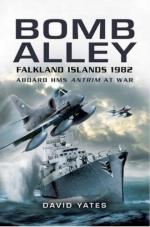 38925 - Yates, D. - Bomb Alley. Falkland Islands 1982. Aboard HMS Antrim at War