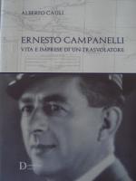 38938 - Cauli, A. - Ernesto Campanelli. Vita e imprese di un trasvolatore