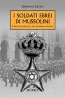 38939 - Cecini, G. - Soldati ebrei di Mussolini. I militari israeliti nel periodo fascista