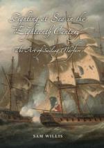 38967 - Willis, S. - Fighting at Sea in the Eighteen Century. The Art of Sailing Warfare