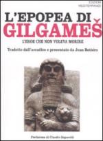 38997 - Bottero, J. cur - Epopea di Gilgames. L'eroe che non voleva morire (L')