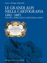 39004 - Aliprandi-Aliprandi, L.-G. - Grandi Alpi nella cartografia 1482-1885 Vol 1: Storia della cartografia alpina (Le) - Cofanetto