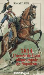 39133 - Zins, R. - 1814. L'armee de Lyon ultime espoir de Napoleon