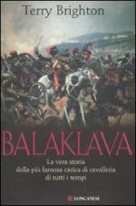 39292 - Brighton, T. - Balaklava. La vera storia della piu' famosa carica di cavalleria di tutti i tempi