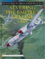 39335 - Lambert, J.W. - Great Pacific Air Offensive of World War II Vol 2: Severing the Empire's Lifeline 1945 (The)