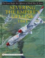 39335 - Lambert, J.W. - Great Pacific Air Offensive of World War II Vol 2: Severing the Empire's Lifeline 1945 (The)