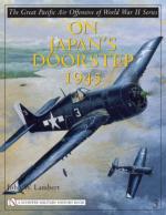 39336 - Lambert, J.W. - Great Pacific Air Offensive of World War II Vol 3: On Japan's Doorstep 1945 (The)